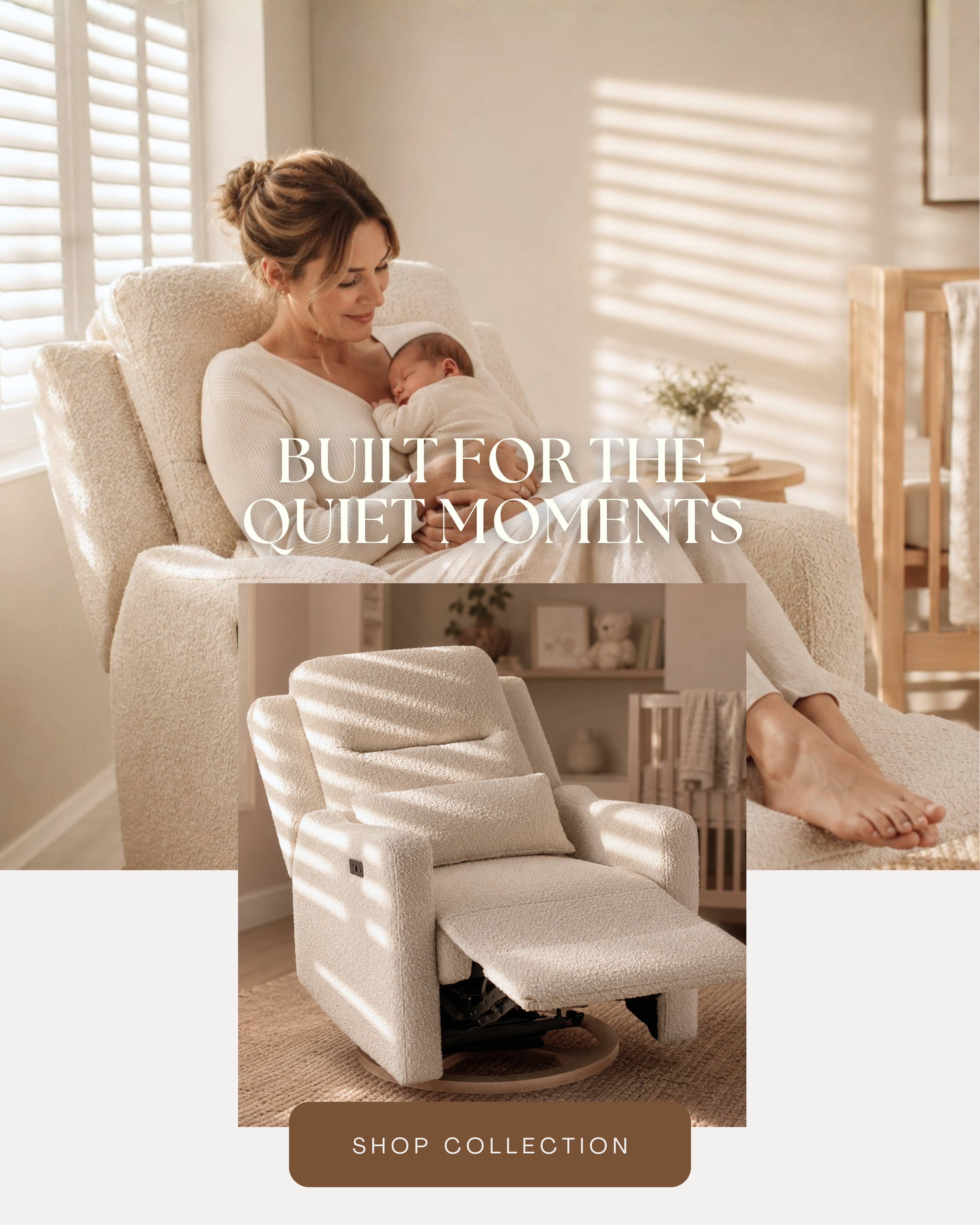 A woman in a white nursing outfit sits in a cream upholstered reclining nursing chair, holding a baby in a softly lit nursery. The chair is shown extended, with a smaller inset on the right displaying the chair alone with the text 'BUILT FOR THE QUIET MOMENTS' and a 'SHOP RANGE' label.